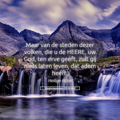 Picture 05 - Deuteronomium 20:16 NLD - Maar van de steden dezer volken, die u de HEERE, - Bible Verse Picture