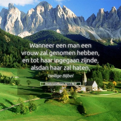 Picture 05 - Deuteronomium 22:13 NLD - Wanneer een man een vrouw zal genomen hebben, en - Bible Verse Picture