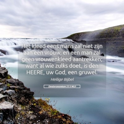 Picture 05 - Deuteronomium 22:5 NLD - Het kleed eens mans zal niet zijn aan een vrouw, - Bible Verse Picture
