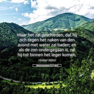 Picture 05 - Deuteronomium 23:11 NLD - Maar het zal geschieden, dat hij zich tegen het - Bible Verse Picture