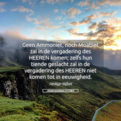 Picture 05 - Deuteronomium 23:3 NLD - Geen Ammoniet, noch Moabiet zal in de vergadering - Bible Verse Picture