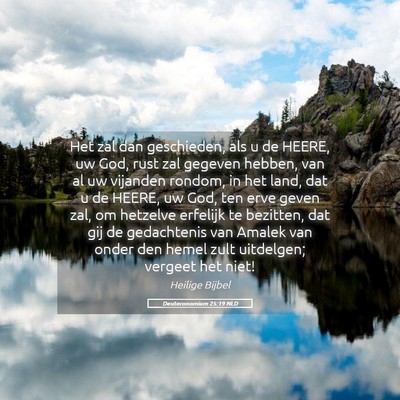 Picture 05 - Deuteronomium 25:19 NLD - Het zal dan geschieden, als u de HEERE, uw God, - Bible Verse Picture