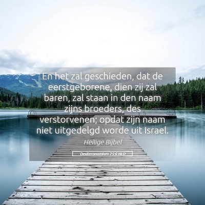Picture 05 - Deuteronomium 25:6 NLD - En het zal geschieden, dat de eerstgeborene, dien - Bible Verse Picture