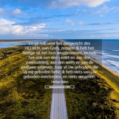 Picture 05 - Deuteronomium 26:13 NLD - En gij zult voor het aangezicht des HEEREN, uws - Bible Verse Picture