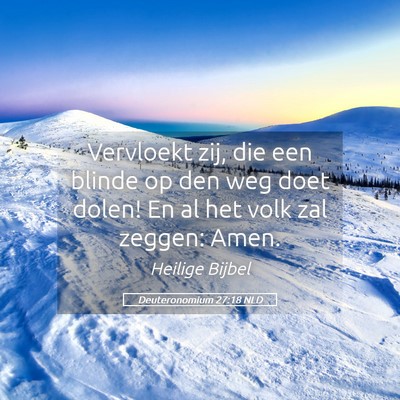 Picture 05 - Deuteronomium 27:18 NLD - Vervloekt zij, die een blinde op den weg doet - Bible Verse Picture