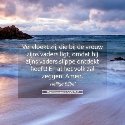 Picture 05 - Deuteronomium 27:20 NLD - Vervloekt zij, die bij de vrouw zijns vaders - Bible Verse Picture