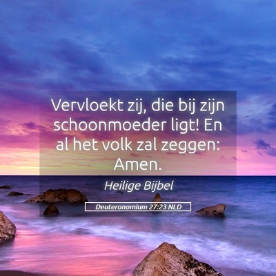 Picture 05 - Deuteronomium 27:23 NLD - Vervloekt zij, die bij zijn schoonmoeder ligt! En - Bible Verse Picture