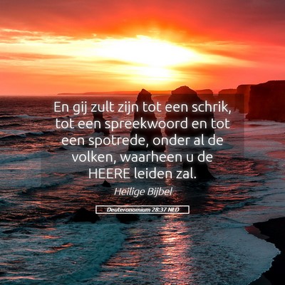 Picture 05 - Deuteronomium 28:37 NLD - En gij zult zijn tot een schrik, tot een - Bible Verse Picture