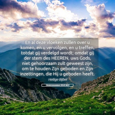 Picture 05 - Deuteronomium 28:45 NLD - En al deze vloeken zullen over u komen, en u - Bible Verse Picture