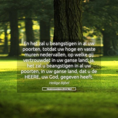 Picture 05 - Deuteronomium 28:52 NLD - En het zal u beangstigen in al uw poorten, totdat - Bible Verse Picture