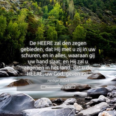 Picture 05 - Deuteronomium 28:8 NLD - De HEERE zal den zegen gebieden, dat Hij met u - Bible Verse Picture
