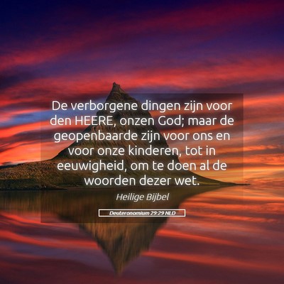 Picture 05 - Deuteronomium 29:29 NLD - De verborgene dingen zijn voor den HEERE, onzen - Bible Verse Picture