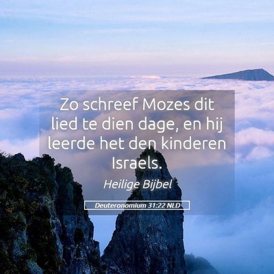Picture 05 - Deuteronomium 31:22 NLD - Zo schreef Mozes dit lied te dien dage, en hij - Bible Verse Picture