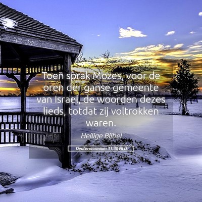 Picture 05 - Deuteronomium 31:30 NLD - Toen sprak Mozes, voor de oren der ganse gemeente - Bible Verse Picture