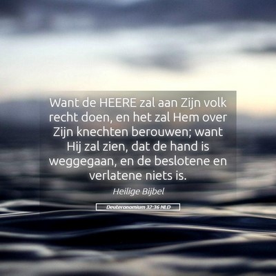 Picture 05 - Deuteronomium 32:36 NLD - Want de HEERE zal aan Zijn volk recht doen, en - Bible Verse Picture