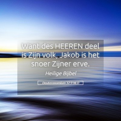 Picture 05 - Deuteronomium 32:9 NLD - Want des HEEREN deel is Zijn volk, Jakob is het - Bible Verse Picture