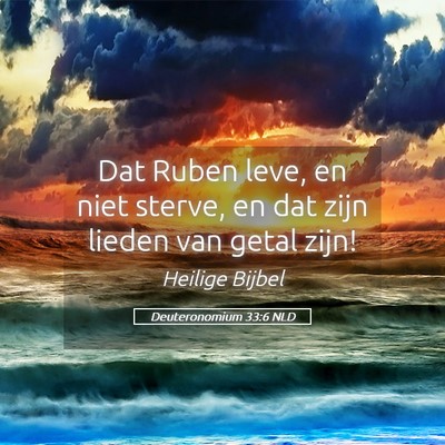 Picture 05 - Deuteronomium 33:6 NLD - Dat Ruben leve, en niet sterve, en dat zijn - Bible Verse Picture