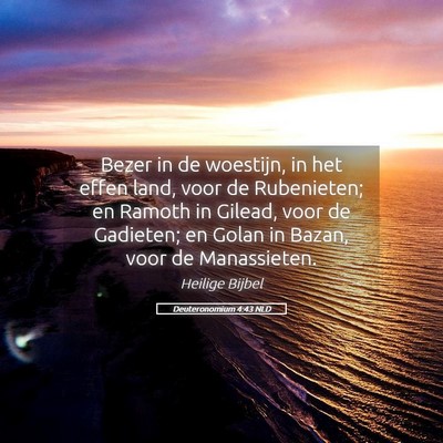 Picture 05 - Deuteronomium 4:43 NLD - Bezer in de woestijn, in het effen land, voor de - Bible Verse Picture