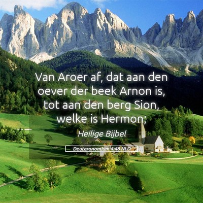 Picture 05 - Deuteronomium 4:48 NLD - Van Aroer af, dat aan den oever der beek Arnon - Bible Verse Picture