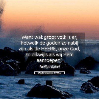 Picture 05 - Deuteronomium 4:7 NLD - Want wat groot volk is er, hetwelk de goden zo - Bible Verse Picture