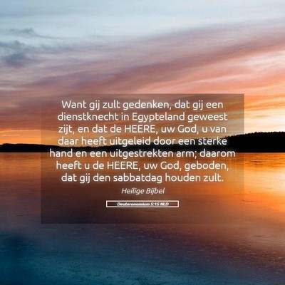 Picture 05 - Deuteronomium 5:15 NLD - Want gij zult gedenken, dat gij een dienstknecht - Bible Verse Picture