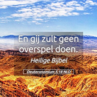 Picture 05 - Deuteronomium 5:18 NLD - En gij zult geen overspel - Bible Verse Picture