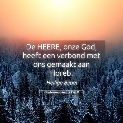 Picture 05 - Deuteronomium 5:2 NLD - De HEERE, onze God, heeft een verbond met ons - Bible Verse Picture