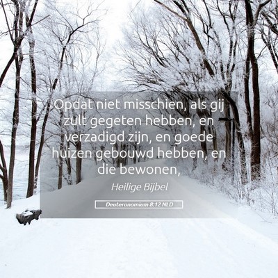 Picture 05 - Deuteronomium 8:12 NLD - Opdat niet misschien, als gij zult gegeten - Bible Verse Picture