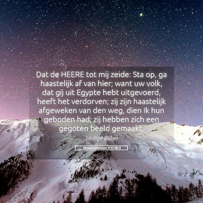 Picture 05 - Deuteronomium 9:12 NLD - Dat de HEERE tot mij zeide: Sta op, ga haastelijk - Bible Verse Picture