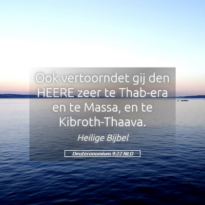 Picture 05 - Deuteronomium 9:22 NLD - Ook vertoorndet gij den HEERE zeer te Thab-era en - Bible Verse Picture