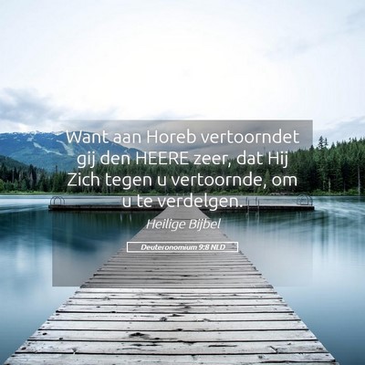 Picture 05 - Deuteronomium 9:8 NLD - Want aan Horeb vertoorndet gij den HEERE zeer, - Bible Verse Picture