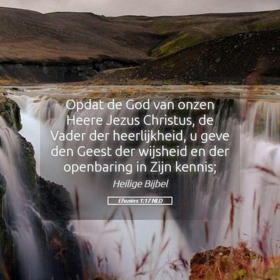 Picture 05 - Efeziërs 1:17 NLD - Opdat de God van onzen Heere Jezus Christus, de - Bible Verse Picture