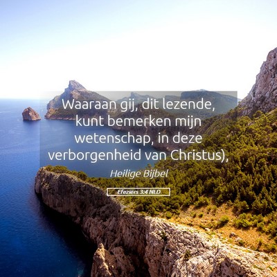 Picture 05 - Efeziërs 3:4 NLD - Waaraan gij, dit lezende, kunt bemerken mijn - Bible Verse Picture