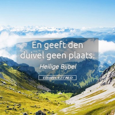 Picture 05 - Efeziërs 4:27 NLD - En geeft den duivel geen - Bible Verse Picture