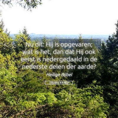 Picture 05 - Efeziërs 4:9 NLD - Nu dit: Hij is opgevaren; wat is het, dan dat Hij - Bible Verse Picture