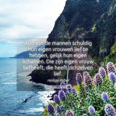Picture 05 - Efeziërs 5:28 NLD - Alzo zijn de mannen schuldig hun eigen vrouwen - Bible Verse Picture