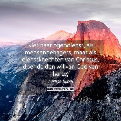Picture 05 - Efeziërs 6:6 NLD - Niet naar ogendienst, als mensenbehagers, maar - Bible Verse Picture