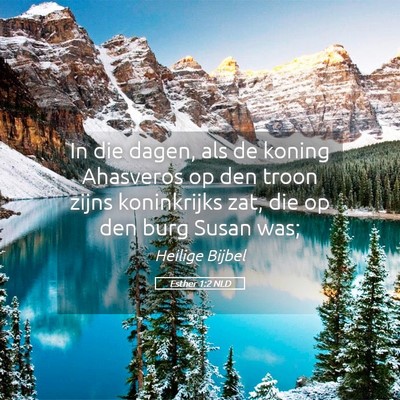 Picture 05 - Esther 1:2 NLD - In die dagen, als de koning Ahasveros op den - Bible Verse Picture
