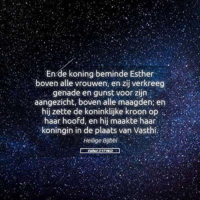 Picture 05 - Esther 2:17 NLD - En de koning beminde Esther boven alle vrouwen, - Bible Verse Picture