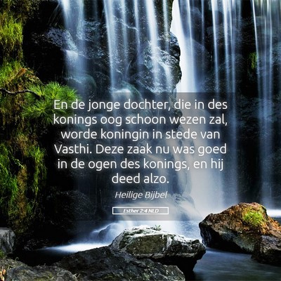 Picture 05 - Esther 2:4 NLD - En de jonge dochter, die in des konings oog - Bible Verse Picture