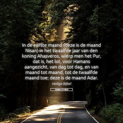 Picture 05 - Esther 3:7 NLD - In de eerste maand (deze is de maand Nisan) in - Bible Verse Picture