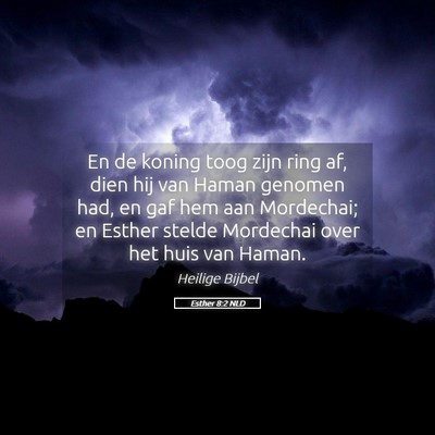 Picture 05 - Esther 8:2 NLD - En de koning toog zijn ring af, dien hij van - Bible Verse Picture