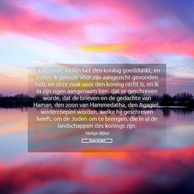 Picture 05 - Esther 8:5 NLD - En zij zeide: Indien het den koning goeddunkt, en - Bible Verse Picture
