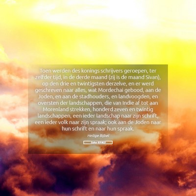 Picture 05 - Esther 8:9 NLD - Toen werden des konings schrijvers geroepen, ter - Bible Verse Picture