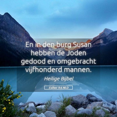 Picture 05 - Esther 9:6 NLD - En in den burg Susan hebben de Joden gedood en - Bible Verse Picture