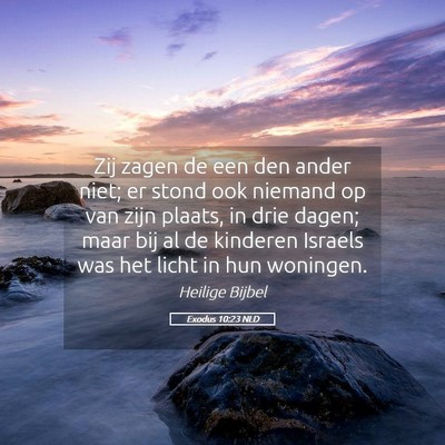 Picture 05 - Exodus 10:23 NLD - Zij zagen de een den ander niet; er stond ook - Bible Verse Picture