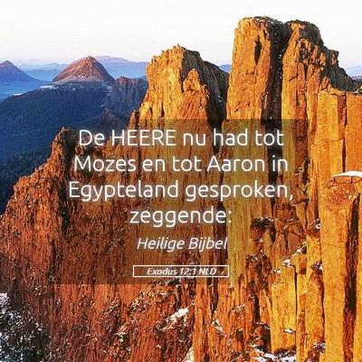 Picture 05 - Exodus 12:1 NLD - De HEERE nu had tot Mozes en tot Aaron in - Bible Verse Picture