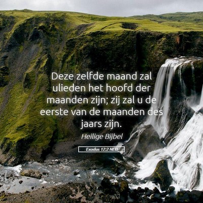 Picture 05 - Exodus 12:2 NLD - Deze zelfde maand zal ulieden het hoofd der - Bible Verse Picture