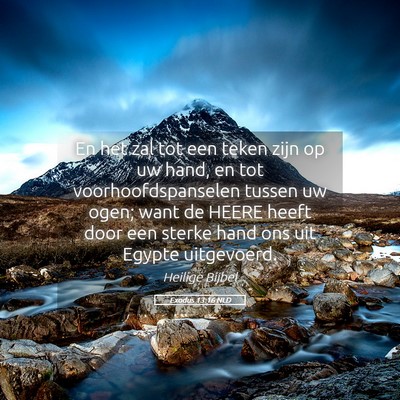 Picture 05 - Exodus 13:16 NLD - En het zal tot een teken zijn op uw hand, en tot - Bible Verse Picture