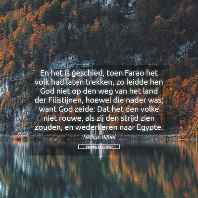 Picture 05 - Exodus 13:17 NLD - En het is geschied, toen Farao het volk had laten - Bible Verse Picture